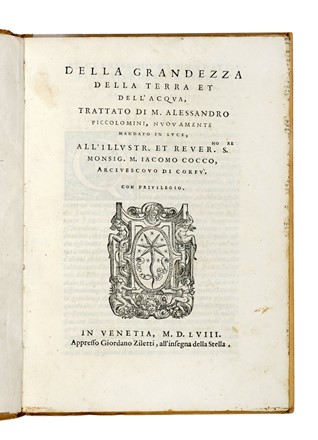  Piccolomini Alessandro : Della grandezza della terra et dell'acqua... Geologia - vulcani e terremoti, Idrologia, Scienze naturali, Scienze tecniche e matematiche  - Auction Books, Autographs and Manuscripts - Libreria Antiquaria Gonnelli - Casa d'Aste - Gonnelli Casa d'Aste