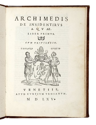  Archimedes : De insidentibus aquae. Idrologia, Fisica, Scienze tecniche e matematiche, Scienze tecniche e matematiche  Niccol� Tartaglia  - Auction Books, Autographs and Manuscripts - Libreria Antiquaria Gonnelli - Casa d'Aste - Gonnelli Casa d'Aste