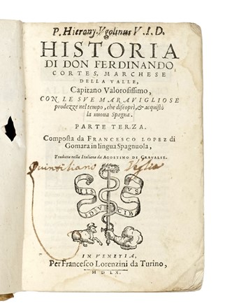  Lopez de G�mara Francisco : Historia di don Ferdinando Cortes [...] che discopr�, & acquist� la nuova Spagna. Parte terza. Americana, Storia, Storia, Diritto e Politica, Storia, Diritto e Politica  - Auction Books, Autographs and Manuscripts - Libreria Antiquaria Gonnelli - Casa d'Aste - Gonnelli Casa d'Aste