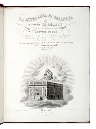  Ferri Gaetano : La Santa Casa di Nazareth e la Citt� di Loreto descritte storicamente e disegnate...  - Asta Libri, autografi e manoscritti - Libreria Antiquaria Gonnelli - Casa d'Aste - Gonnelli Casa d'Aste