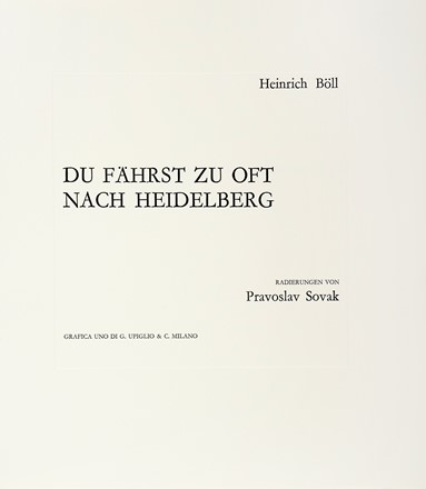  B�ll Heinrich : Du f�hrst zu oft nach Heidelberg. Libro d'Artista, Collezionismo e Bibliografia  Pravoslav Sovak  - Auction Books, Autographs and Manuscripts - Libreria Antiquaria Gonnelli - Casa d'Aste - Gonnelli Casa d'Aste