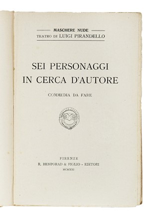  Pirandello Luigi : Sei personaggi in cerca d'autore. Commedia da fare. (Maschere Nude, III vol.). Letteratura italiana  - Auction Books, Autographs and Manuscripts - Libreria Antiquaria Gonnelli - Casa d'Aste - Gonnelli Casa d'Aste
