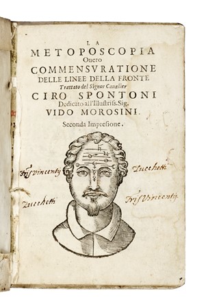  Spontone Ciro : La Metoposcopia overo commensuratione delle linee della fronte...  - Asta Libri, autografi e manoscritti - Libreria Antiquaria Gonnelli - Casa d'Aste - Gonnelli Casa d'Aste