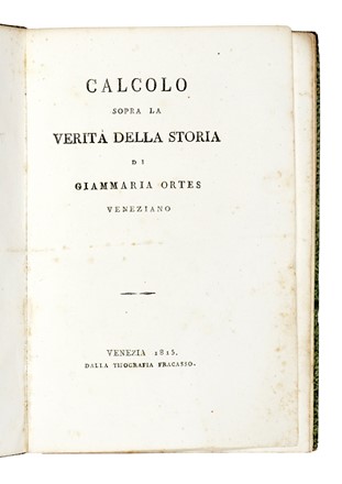  Ortes Giammaria : Calcolo sopra la verit� della storia... Economia, Sociologia, Storia, Economia, Sociologia, Economia, Sociologia, Storia, Diritto e Politica  - Auction Books, Autographs and Manuscripts - Libreria Antiquaria Gonnelli - Casa d'Aste - Gonnelli Casa d'Aste