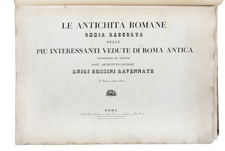  Rossini Luigi : Le antichit� romane ossia raccolta delle pi� Interessanti vedute di Roma antica... Architettura, Figurato, Collezionismo e Bibliografia  - Auction Books, Autographs and Manuscripts - Libreria Antiquaria Gonnelli - Casa d'Aste - Gonnelli Casa d'Aste