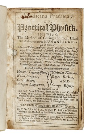  Salmon William : Medicina practica: or, Practical physick...  Hermes Trismegistus, Kh&agrave;lid ibn Yazi?d al-Umawi? Kh&agrave;lid ibn Yazi?d al-Umawi?  - Asta Libri, autografi e manoscritti - Libreria Antiquaria Gonnelli - Casa d'Aste - Gonnelli Casa d'Aste