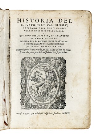  Lopez de G�mara Francisco : Historia del illustriss. et valorosiss. capitano don Ferdinando Cortes marchese della Valle, et quando discoperse, et acquisto la Nuoua Hispagna... Americana, Storia, Storia, Diritto e Politica, Storia, Diritto e Politica  - Auction Books, Autographs and Manuscripts - Libreria Antiquaria Gonnelli - Casa d'Aste - Gonnelli Casa d'Aste
