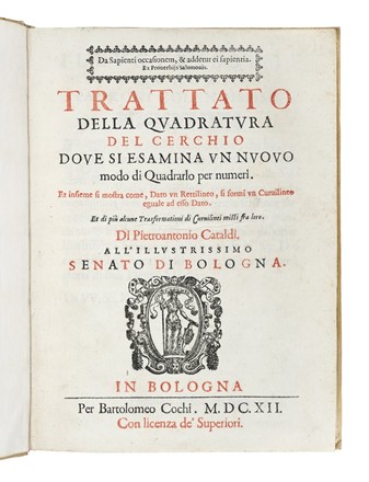  Cataldi Pietro Antonio : Trattato della quadratura del cerchio dove si esamina un nuovo modo di quadrarlo per numeri... Geometria, Scienze tecniche e matematiche, Scienze tecniche e matematiche  - Auction Books, Autographs and Manuscripts - Libreria Antiquaria Gonnelli - Casa d'Aste - Gonnelli Casa d'Aste
