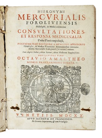  Mercuriale Girolamo : Consultationes, et responsa medicinalia tribus tomis comprehensa... Tomo I [-III]. Medicina  - Auction Books, Autographs and Manuscripts - Libreria Antiquaria Gonnelli - Casa d'Aste - Gonnelli Casa d'Aste