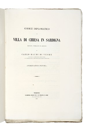 Baudi di Vesme Carlo : Codice diplomatico di Villa di chiesa in Sardigna. Storia, Storia locale, Storia, Diritto e Politica, Storia, Diritto e Politica  - Auction Books, Autographs and Manuscripts - Libreria Antiquaria Gonnelli - Casa d'Aste - Gonnelli Casa d'Aste
