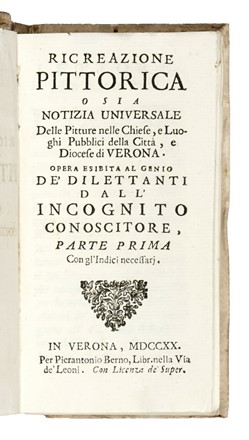  Lanceni Giovanni Battista : Ricreazione pittorica o sia notizia universale delle pitture nelle chiese, e luoghi pubblici della citt�, e Diocese di Verona... Parte prima [-seconda]. Storia locale, Storia, Diritto e Politica  - Auction Books, Autographs and Manuscripts - Libreria Antiquaria Gonnelli - Casa d'Aste - Gonnelli Casa d'Aste