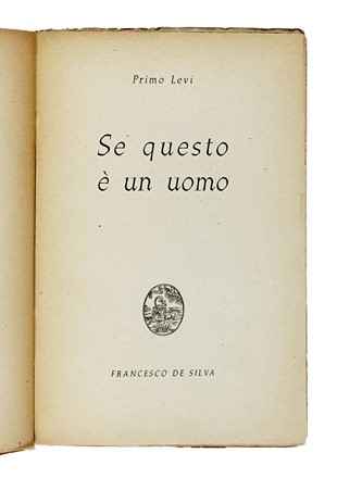  Levi Primo : Se questo � un uomo. Letteratura italiana  - Auction Books, Autographs and Manuscripts - Libreria Antiquaria Gonnelli - Casa d'Aste - Gonnelli Casa d'Aste