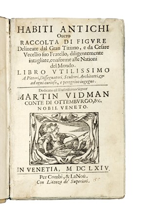  Vecellio Cesare : Habiti antichi overo Raccolta di figure delineate dal gran Titiano, e da Cesare Vecellio suo fratello, diligentemente intagliate, conforme alle nationi del mondo... Costume e moda, Figurato, Arte, Collezionismo e Bibliografia  - Auction Books, Autographs and Manuscripts - Libreria Antiquaria Gonnelli - Casa d'Aste - Gonnelli Casa d'Aste