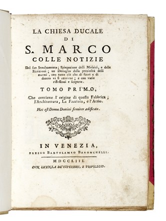  Meschinello Giovanni Antonio : La chiesa ducale di S. Marco colle notizie del suo innalzamento; spiegazione delli mosaici e delle iscrizioni... Tomo primo (-terzo). Architettura, Religione, Storia locale, Storia, Diritto e Politica  - Auction Books, Autographs and Manuscripts - Libreria Antiquaria Gonnelli - Casa d'Aste - Gonnelli Casa d'Aste