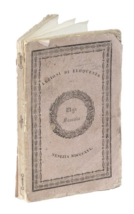  Foscolo Ugo : Lezioni di eloquenza. Letteratura italiana  - Auction Libri, Autografi e Manoscritti - Libreria Antiquaria Gonnelli - Casa d'Aste - Gonnelli Casa d'Aste