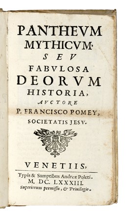  Pomey Fran�ois-Antoine : Pantheum mythicum seu fabulosa Deorum historia... Mitologia, Religione  - Auction Libri, Autografi e Manoscritti - Libreria Antiquaria Gonnelli - Casa d'Aste - Gonnelli Casa d'Aste