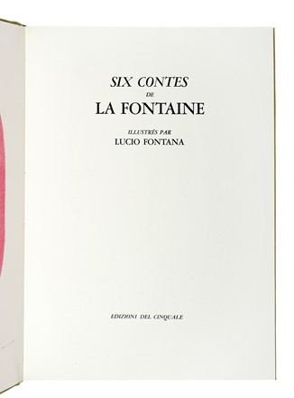  Fontana Lucio : Six Contes de La Fontaine. Libro d'Artista, Letteratura francese, Collezionismo e Bibliografia, Letteratura  - Auction Books, Autographs and Manuscripts - Libreria Antiquaria Gonnelli - Casa d'Aste - Gonnelli Casa d'Aste