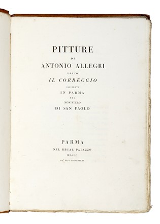  De Rossi Giovanni Gherardo : Pitture di Antonio Allegri detto il Correggio esistenti in Parma nel monistero di San Paolo. Arte, Pittura, Bodoni, Storia locale, Arte, Collezionismo e Bibliografia, Storia, Diritto e Politica  Francesco Rosaspina  (Montescudo [Rimini], 1762 - Bologna, 1841), Francisco Vieira  (Porto, 1765 - Funchal, 1805)  - Auction Books, Autographs and Manuscripts - Libreria Antiquaria Gonnelli - Casa d'Aste - Gonnelli Casa d'Aste