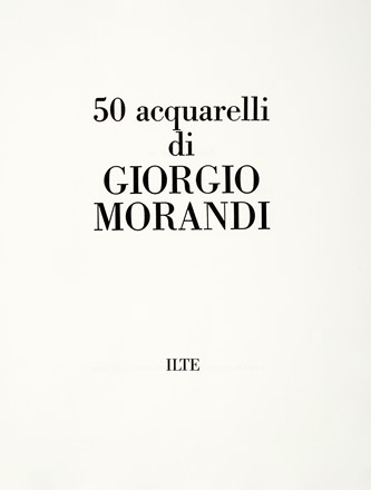  Morandi Giorgio : 50 acquarelli di Giorgio Morandi. Libro d'Artista, Collezionismo e Bibliografia  Valerio Zurlini, Renato Guttuso  (Bagheria, 1911 - Roma, 1987)  - Auction Books, Autographs and Manuscripts - Libreria Antiquaria Gonnelli - Casa d'Aste - Gonnelli Casa d'Aste