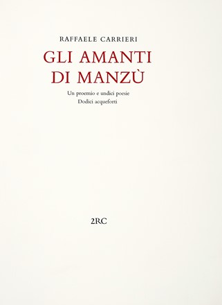  Carrieri Raffaele : Gli amanti di Manz�. Un proemio e undici poesie. Libro d'Artista, Collezionismo e Bibliografia  Giacomo [pseud. di Manzoni Giacomo] Manz�  (Bergamo, 1908 - Roma, 1991)  - Auction Books, Autographs and Manuscripts - Libreria Antiquaria Gonnelli - Casa d'Aste - Gonnelli Casa d'Aste