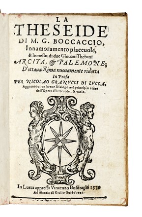  Boccaccio Giovanni : La Theseide [...] Innamoramento piaceuole, & honesto di due giouani thebani. Letteratura italiana, Letteratura  - Auction Books, Autographs and Manuscripts - Libreria Antiquaria Gonnelli - Casa d'Aste - Gonnelli Casa d'Aste