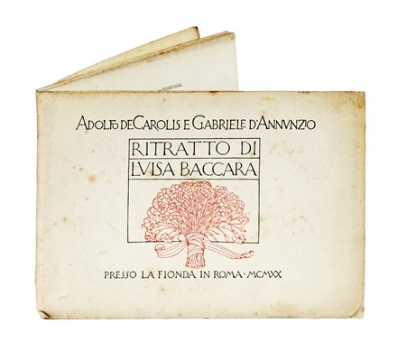  D'Annunzio Gabriele : Ritratto di Luisa Baccara.  Adolfo De Carolis  (Montefiore dell'Aso, 1874 - Roma, 1928)  - Asta Libri, autografi e manoscritti - Libreria Antiquaria Gonnelli - Casa d'Aste - Gonnelli Casa d'Aste