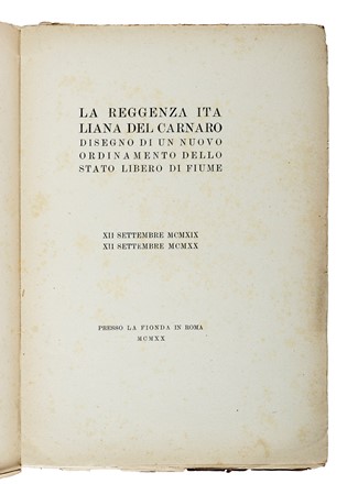  D'Annunzio Gabriele : La Reggenza Italiana del Carnaro. Disegno di un nuovo ordinamento dello Stato Libero di Fiume. Letteratura italiana, Storia, Storia  - Auction Books, Autographs and Manuscripts - Libreria Antiquaria Gonnelli - Casa d'Aste - Gonnelli Casa d'Aste