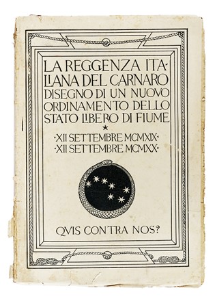  D'Annunzio Gabriele : La Reggenza Italiana del Carnaro. Disegno di un nuovo ordinamento dello Stato Libero di Fiume. Letteratura italiana, Storia, Storia  - Auction Books, Autographs and Manuscripts - Libreria Antiquaria Gonnelli - Casa d'Aste - Gonnelli Casa d'Aste
