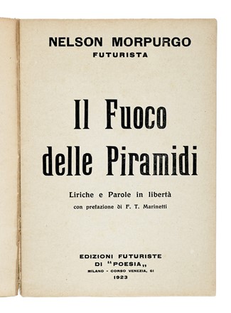  Morpurgo Nelson : Il fuoco delle piramidi. Liriche e parole in libert�. Futurismo, Poesia, Arte, Letteratura  Filippo Tommaso Marinetti  (1876 - 1994), Paolo Buzzi  (1874 - 1956)  - Auction Books, Autographs and Manuscripts - Libreria Antiquaria Gonnelli - Casa d'Aste - Gonnelli Casa d'Aste
