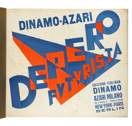  Depero Fortunato : Depero futurista.  Felice Azari  (Pallanza, 1895 - Milano, 1930)  - Asta Libri, autografi e manoscritti - Libreria Antiquaria Gonnelli - Casa d'Aste - Gonnelli Casa d'Aste