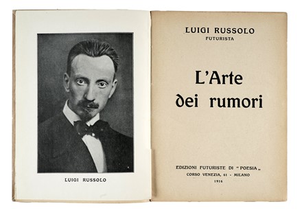  Russolo Luigi : L'Arte dei Rumori. Futurismo, Musica, Arte, Musica, Teatro, Spettacolo  - Auction Books, Autographs and Manuscripts - Libreria Antiquaria Gonnelli - Casa d'Aste - Gonnelli Casa d'Aste