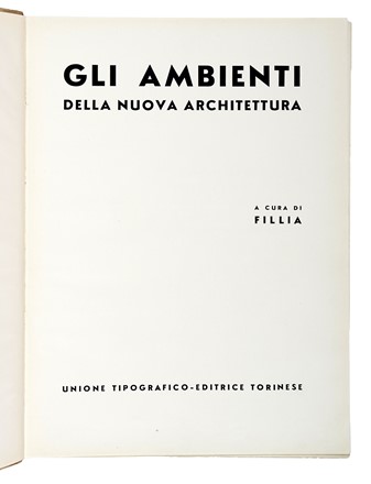  Fillia [pseud. di Colombo Luigi Enrico] : Gli ambienti della nuova architettura. Futurismo, Architettura, Arte  Alberto Sartoris  (Torino, 1901 - Saint-Loup-Pompaples, 1998), Filippo Tommaso Marinetti  (1876 - 1994)  - Auction Books, Autographs and Manuscripts - Libreria Antiquaria Gonnelli - Casa d'Aste - Gonnelli Casa d'Aste