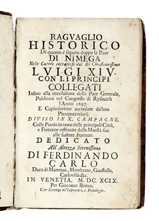 Raguaglio historico di quanto e' seguito doppo la Pace di Nimega nelle guerre intraprese dal Re Christianissimo Luigi XIV con li principi collegati insino alla conclusione della Pace Generale publicata nel Congresso di Rysvuich l'Anno 1697...  - Asta Libri, autografi e manoscritti - Libreria Antiquaria Gonnelli - Casa d'Aste - Gonnelli Casa d'Aste