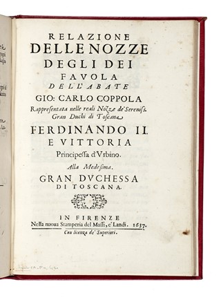  Coppola Giovanni Carlo : Le nozze degli Dei, favola [...] rappresentata in musica in Firenze nelle reali nozze de Serenis.mi Gran Duchi di Toschana Ferdinando II. e Vittoria principessa d'Urbino. Figurato, Feste - Folklore - Giochi - Sport, Collezionismo e Bibliografia  Francesco Rondinelli, Stefano Della Bella  (Firenze, 1610 - 1664)  - Auction Books, Autographs and Manuscripts - Libreria Antiquaria Gonnelli - Casa d'Aste - Gonnelli Casa d'Aste