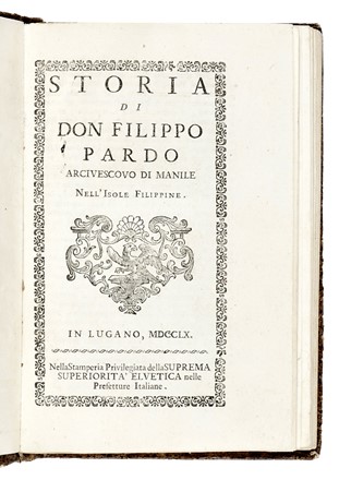 Storia di Don Bernardino de Cardenas vescovo del Paraguai. Storia, Religione, Storia, Diritto e Politica  - Auction Books, Autographs and Manuscripts - Libreria Antiquaria Gonnelli - Casa d'Aste - Gonnelli Casa d'Aste