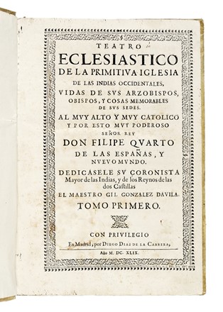  Gonzalez Davila Gil : Teatro eclesiastico de la primitiva iglesia de las Indias Occidentales... Tomo primero (-segundo). Americana, Storia, Religione, Tipografi e Stampatori, Storia, Diritto e Politica, Storia, Diritto e Politica, Collezionismo e Bibliografia  - Auction Books, Autographs and Manuscripts - Libreria Antiquaria Gonnelli - Casa d'Aste - Gonnelli Casa d'Aste