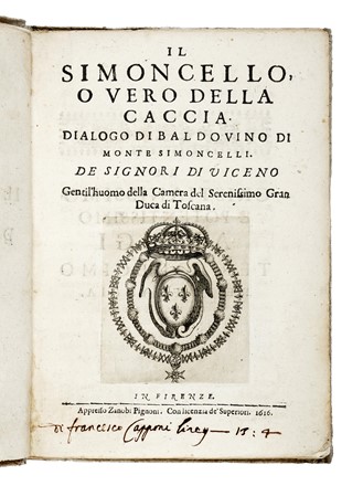  Monte Simoncelli Baldovino : Il Simoncello, o vero Della caccia... Caccia e pesca, Feste - Folklore - Giochi - Sport  - Auction Books, Autographs and Manuscripts - Libreria Antiquaria Gonnelli - Casa d'Aste - Gonnelli Casa d'Aste