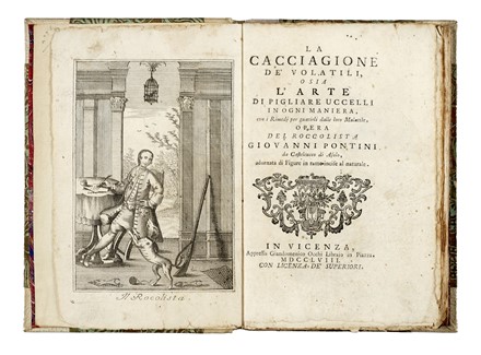  Pontini Giovanni : La cacciagione de' volatili, osia L'arte di pigliare uccelli in ogni maniera... Caccia e pesca  - Auction Books, Autographs and Manuscripts - Libreria Antiquaria Gonnelli - Casa d'Aste - Gonnelli Casa d'Aste