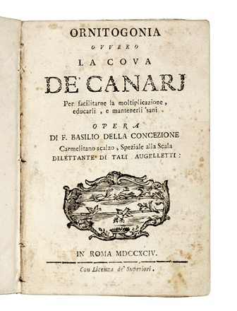 Ornitogonia ovvero la cova de' Canarj per facilitarne la moltiplicazione, educarli, e mantenerli sani. Uccelli, Scienze naturali, Caccia e pesca, Scienze naturali, Feste - Folklore - Giochi - Sport  Vincenzo Gasparini  - Auction Books, Autographs and Manuscripts - Libreria Antiquaria Gonnelli - Casa d'Aste - Gonnelli Casa d'Aste