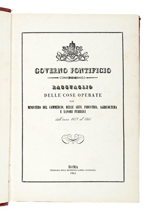 Ragguaglio delle cose operate dal Ministero del Commercio, delle Belle Arti [...] dall'anno 1859 al 1864. Ingegneria, Meccanica, Idrologia, Agricoltura, Economia, Archeologia, Scienze tecniche e matematiche, Scienze tecniche e matematiche, Scienze tecniche e matematiche, Scienze naturali, Economia, Sociologia, Arte  - Auction Books, Autographs and Manuscripts - Libreria Antiquaria Gonnelli - Casa d'Aste - Gonnelli Casa d'Aste