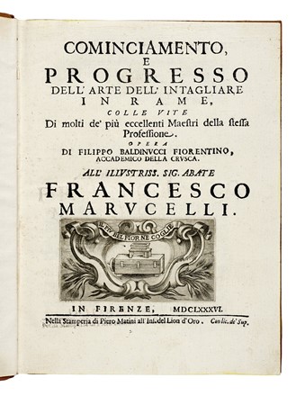  Baldinucci Filippo : Cominciamento, e progresso dell'arte dell'intagliare in rame, colle vite di molti de' pi� eccellenti maestri della stessa professione... Arte, Pittura, Incisione, Arte, Arte  - Auction Books, Autographs and Manuscripts - Libreria Antiquaria Gonnelli - Casa d'Aste - Gonnelli Casa d'Aste