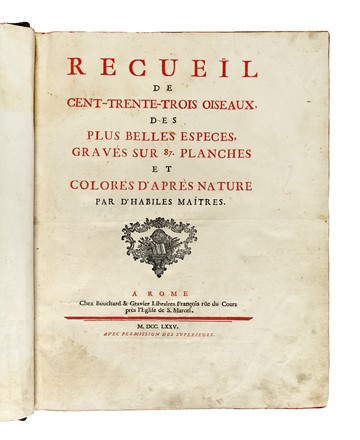  Maddalena Bouchard  (attiva a Roma 1772-1793 ca., ) : Recueil de Cent-trente-trois oiseaux, des plus belles especes, grav�s sur 87 planches et color�s d'apr�s nature par d'habiles maitres.  - Auction Old Masters, Modern and Contemporary Art - Libreria Antiquaria Gonnelli - Casa d'Aste - Gonnelli Casa d'Aste