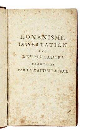  Tissot Samuel Auguste Andr� David : L'onanisme. Dissertation sur les maladies produites par la masturbation [...] Troisieme edition. Medicina  - Auction Libri, Autografi e Manoscritti - Libreria Antiquaria Gonnelli - Casa d'Aste - Gonnelli Casa d'Aste
