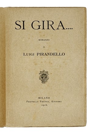  Pirandello Luigi : Si Gira... Letteratura italiana, Letteratura  - Auction Libri, Autografi e Manoscritti - Libreria Antiquaria Gonnelli - Casa d'Aste - Gonnelli Casa d'Aste