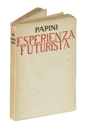  Papini Giovanni : L'esperienza futurista. Futurismo, Letteratura italiana, Arte, Letteratura  - Auction Libri, Autografi e Manoscritti - Libreria Antiquaria Gonnelli - Casa d'Aste - Gonnelli Casa d'Aste