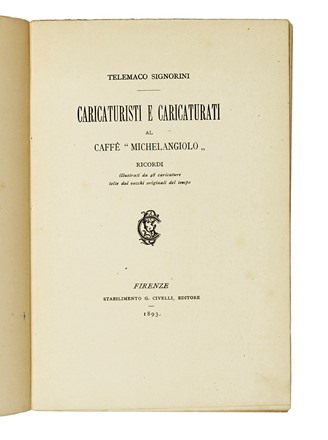  Signorini Telemaco : Caricaturisti e caricaturati al Caff� Michelangiolo.  - Asta Libri, Autografi e Manoscritti - Libreria Antiquaria Gonnelli - Casa d'Aste - Gonnelli Casa d'Aste