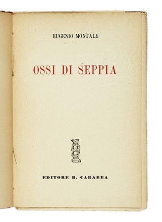 Montale Eugenio : Ossi di seppia. Letteratura italiana, Poesia, Letteratura, Letteratura  - Auction Libri, Autografi e Manoscritti - Libreria Antiquaria Gonnelli - Casa d'Aste - Gonnelli Casa d'Aste