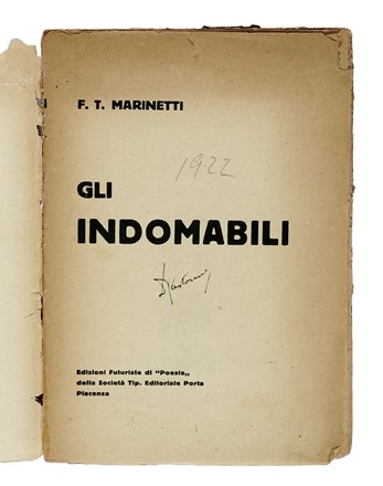  Marinetti Filippo Tommaso : Gli indomabili. Futurismo, Arte  Camillo Sbarbaro  - Auction Libri, Autografi e Manoscritti - Libreria Antiquaria Gonnelli - Casa d'Aste - Gonnelli Casa d'Aste