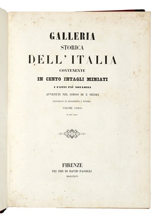 Galleria storica dell' Italia contenente in cento intagli miniati i fatti piu notabili avvenuti nel corso di X secoli... Volume unico in due parti.  - Auction Books, Autographs and Manuscripts - Libreria Antiquaria Gonnelli - Casa d'Aste - Gonnelli Casa d'Aste