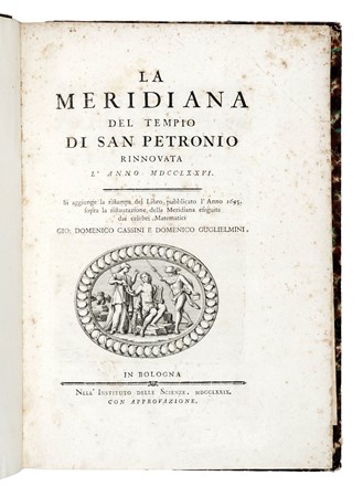  Zanotti Eustachio : La meridiana del tempio di San Petronio rinnovata l'anno 1776...  - Asta Libri, autografi e manoscritti - Libreria Antiquaria Gonnelli - Casa d'Aste - Gonnelli Casa d'Aste